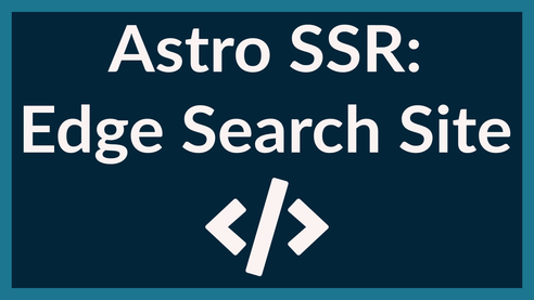 Astro Server-Side Rendering: Edge Search Site