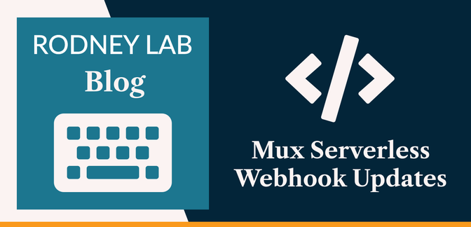Mux Serverless Webhook Updates