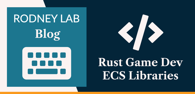 Rust Entity Component Systems