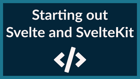 Starting out Svelte and SvelteKit: Beginners’ Tutorial