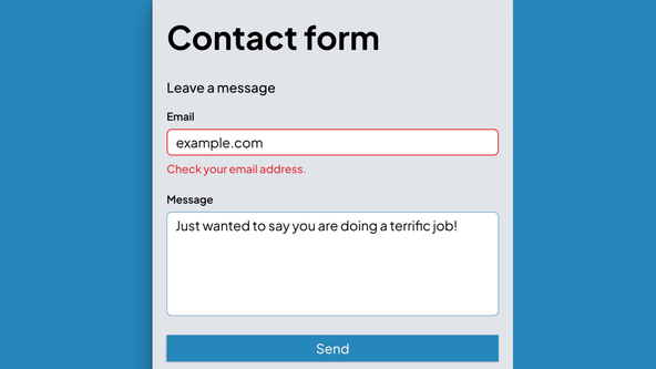 SvelteKit Form Example: screen capture shows a contact form with email and message fields.  The email field contains the text "example.com" and has a feedback message below, which reads "Check your email address.".  The Message field contains the text "Just wanted to say you are doing a terrific job!" and has no feedback error message.