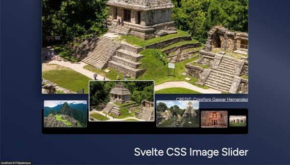 Svelte CSS Image Slider: Screen capture shows a large image preview above of a Mayan temple. Below is a row of 5 thumbnail images.  The mouse hovers over the second, which is largest and lifted higher above the others. Moving away from this larger image, in either direction, the thumbnails become progressively smaller.
