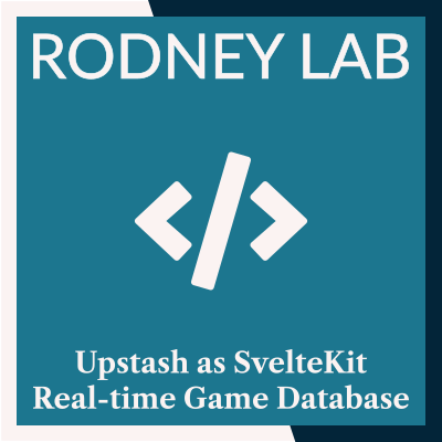 Upstash As SvelteKit Real-time Game Database 💿 | Rodney Lab